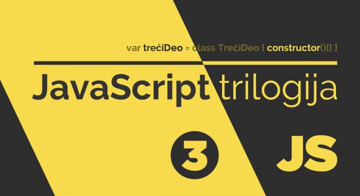JavaScript Trilogija - III deo kurs online / Krojačeva škola