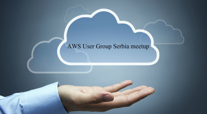 Prvo okupljanje AWS User Group Serbia za ljubitelje Cloud Computing-a