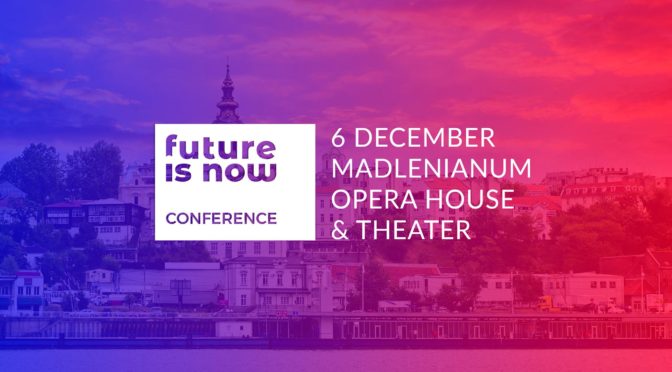 Konferencija Future is Now –  Korak u budućnost!