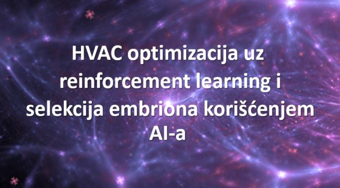 HVAC optimizacija uz reinforcement learning i selekcija embriona korišćenjem AI-a