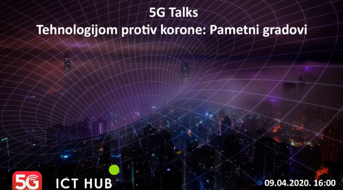 5Gtalks u epizodi „Tehnologijom protiv korone: pametni gradovi“