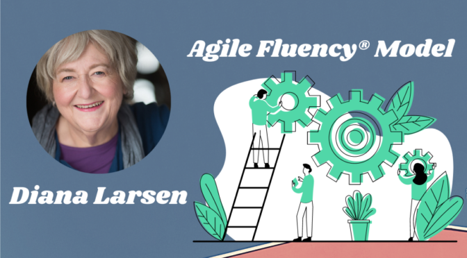 Scrum Sredom - Diana Larsen - Agile Fluency Model