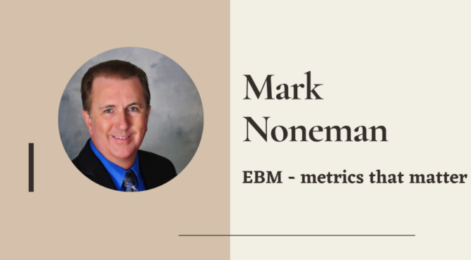 EBM - metrics that matter Mark N.