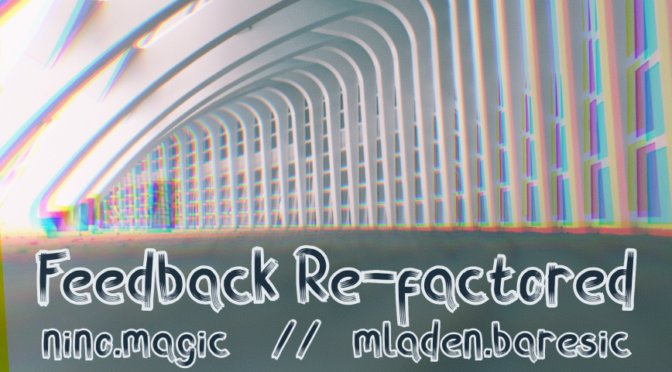 Feedback Re-factored