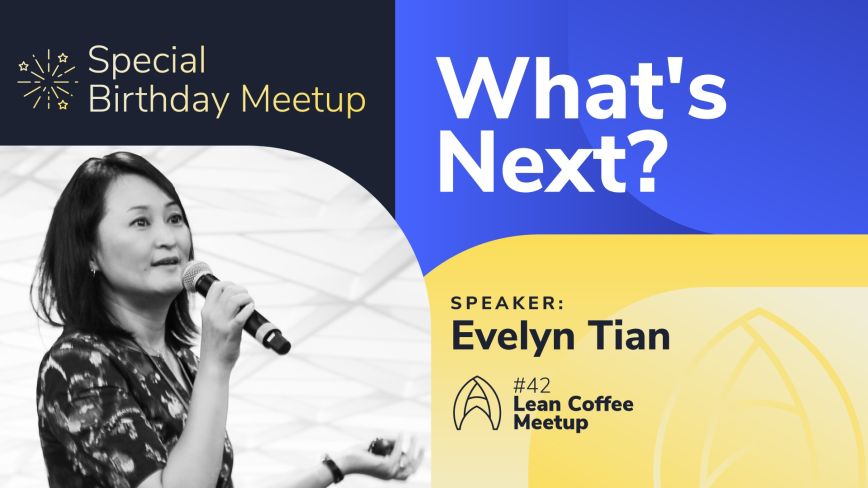 Specijalni rođendanski Agile Humans meetup sa Evelyn Tian