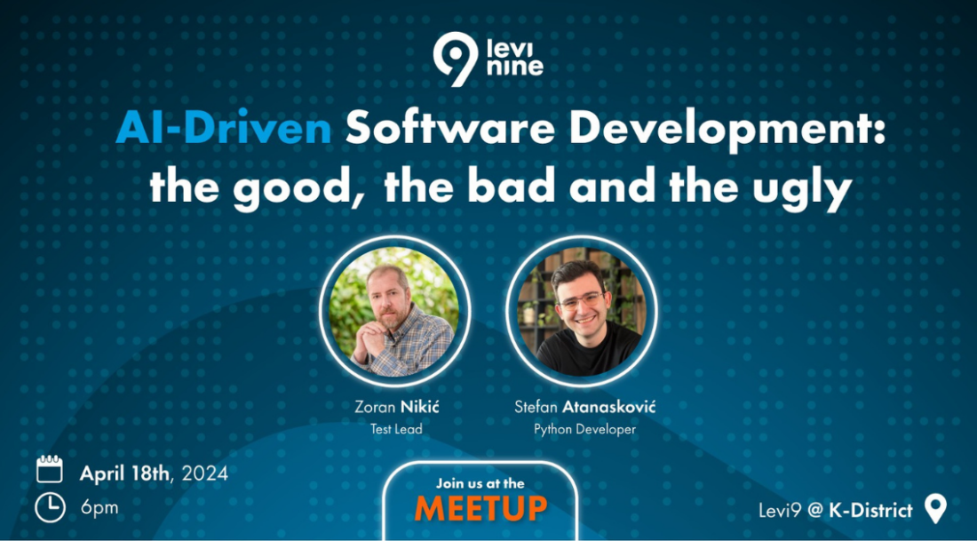 Levi9 Meet up: "AI-Driven Software Development: the good, the bad and the ugly"